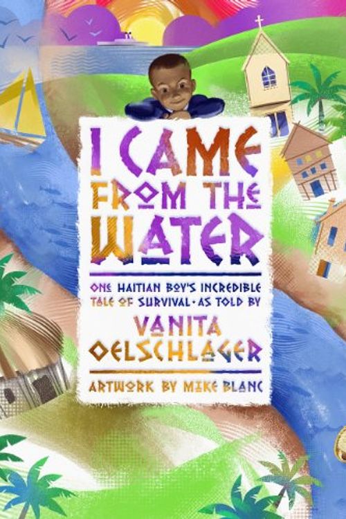 Cover Art for 9780983290445, I Came from the Water by Oelschlager, Vanita