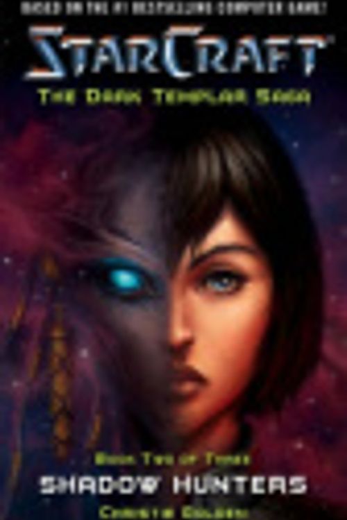 Cover Art for 9780746471265, Starcraft Dark Templar: Shadow Hunters Bk. 2 by Christie Golden