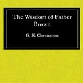 Cover Art for 9781547200665, The Wisdom of Father Brown by G. K. Chesterton