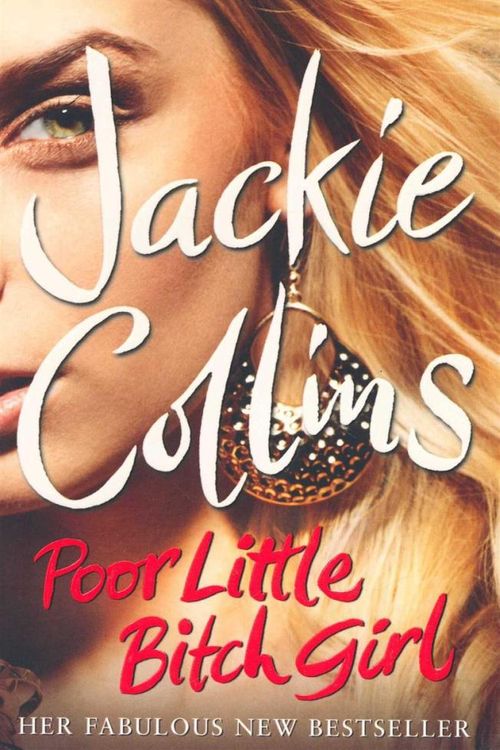 Cover Art for 9781847399199, Poor Little Bitch Girl by Jackie Collins