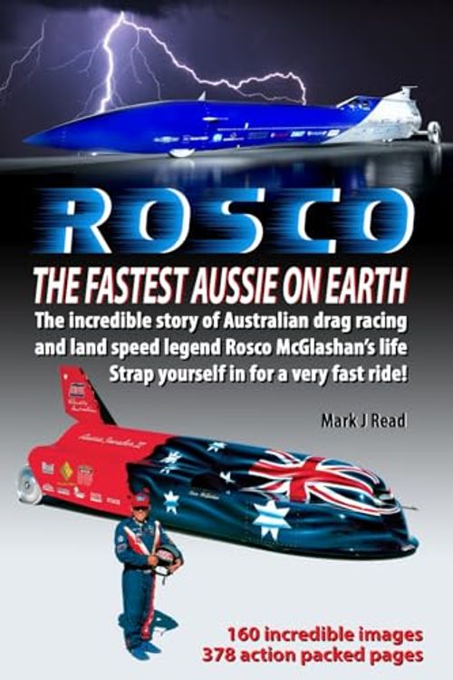 Cover Art for 9798372894372, ROSCO The Fastest Aussie on Earth: The amazing true life story of Rosco McGlashan as told to Mark J Read by Read, Mark J