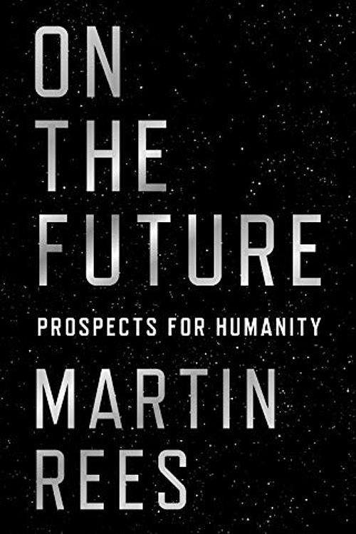 Cover Art for 9780691192369, On the Future by Martin Rees