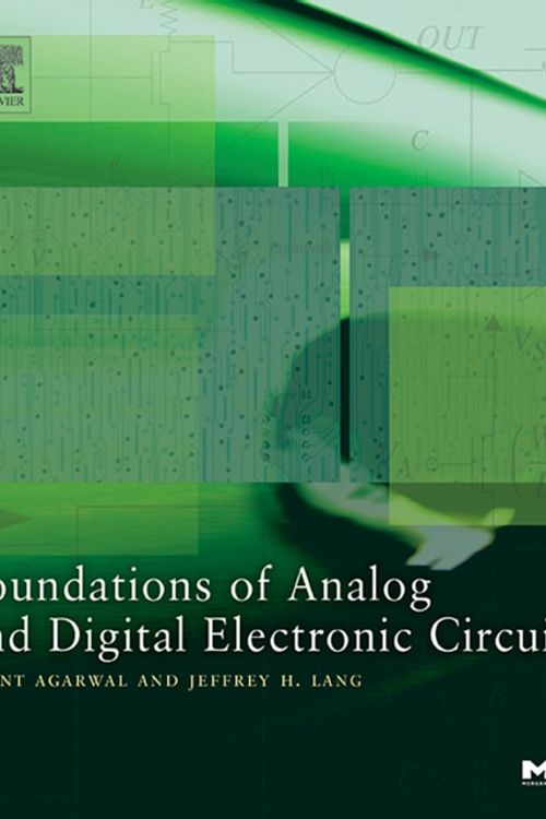 Cover Art for 9781558607354, Foundations of Analog and Digital Electronic Circuits by Anant Agarwal, Jeffrey Lang