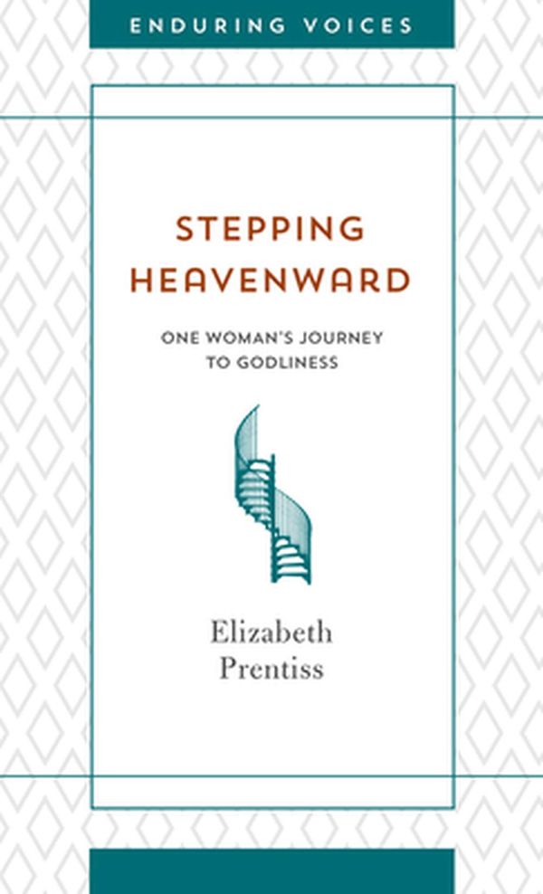 Cover Art for 9781643523071, Stepping Heavenward (Enduring Voices) by Elizabeth Prentiss