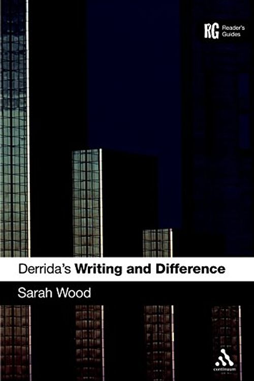 Cover Art for 9780826491923, Derrida's 'Writing and Difference' A Reader's Guide by Sarah Wood