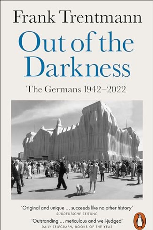 Cover Art for 9780141985848, Out of the Darkness: The Germans, 1942-2022 by Frank Trentmann