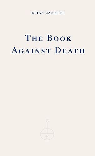 Cover Art for B0CD9Q86HP, The Book Against Death by Elias Canetti