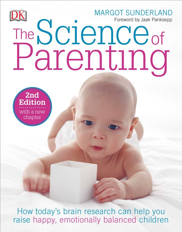 Cover Art for 9781465429780, The Science of Parenting, 2nd Edition by Margot Sunderland