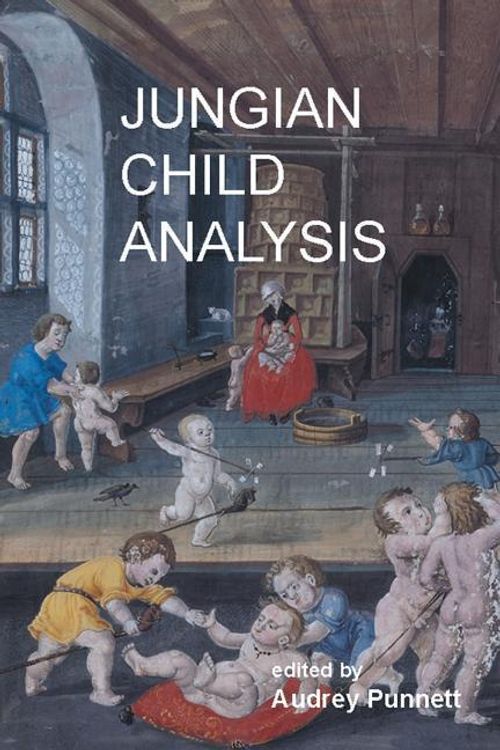 Cover Art for 9781771690386, Jungian Child Analysis by Audrey Punnett