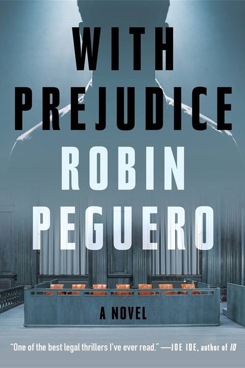 Cover Art for 9781538706282, With Prejudice by Robin Peguero