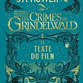 Cover Art for 9781781102619, Les Animaux Fantastiques: Les Crimes de Grindelwald - Le Texte du Film by J.k. Rowling