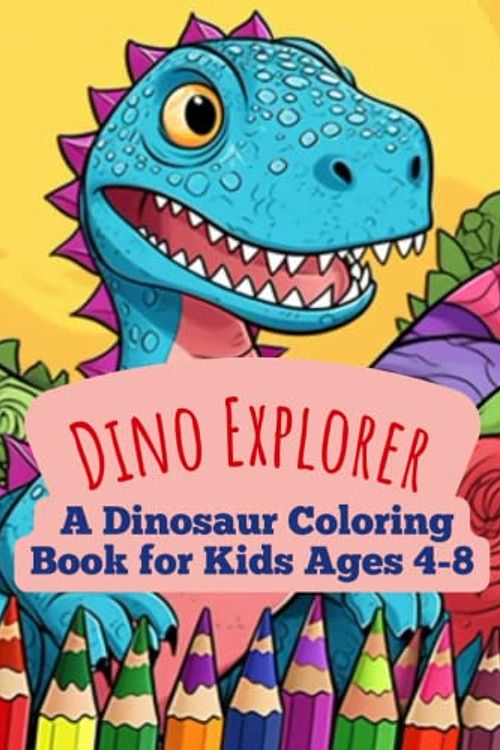 Cover Art for 9798393824365, Dino Explorer: A Dinosaur Coloring Book for Kids Ages 4-8: A Fun Art Adventure For The Young Boy or Girl in Your Family; Practice Honing Children's ... Relaxing in a State of Peace and Mindfulness. by General Geeshin