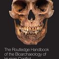 Cover Art for 9781134678044, The Routledge Handbook of the Bioarchaeology of Human Conflict by Christopher Knüsel, Martin Smith