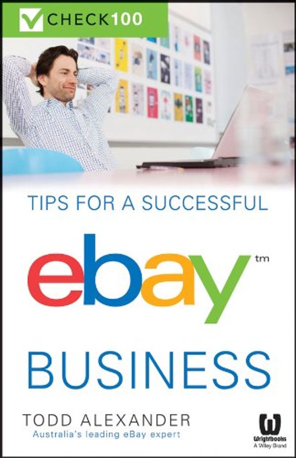 Cover Art for B00J06IOYO, Tips For A Successful Ebay Business: Check 100 by Todd Alexander