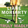 Cover Art for 9781405932097, Truly Madly Guilty by Liane Moriarty