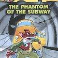 Cover Art for 9780606332767, The Phantom of the Subway by Geronimo Stilton