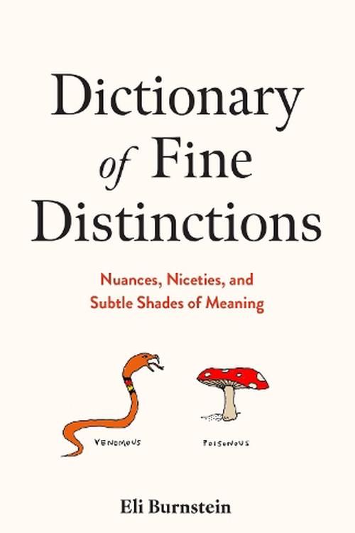 Cover Art for 9781454952350, Dictionary of Fine Distinctions: Nuances, Niceties, and Subtle Shades of Meaning by Eli Burnstein