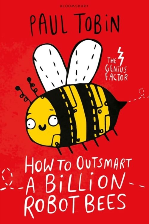 Cover Art for 9781408881804, How to Outsmart a Billion Robot BeesGenius Factor by Paul Tobin