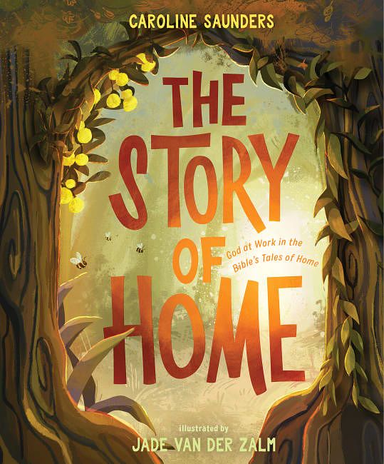 Cover Art for 9781087756691, The Story of Home: God at Work in the Bible’s Tales of Home by Caroline Saunders