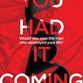 Cover Art for 9781788164191, You Had It Coming by B.M. Carroll