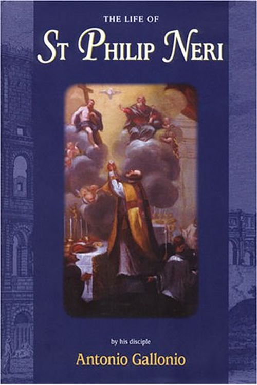 Cover Art for 9781586171506, Life of St Philip Neri by Antonio Gallonio