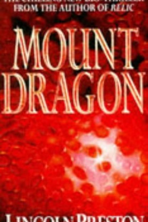 Cover Art for 9780553504385, Mount Dragon by Lincoln Preston