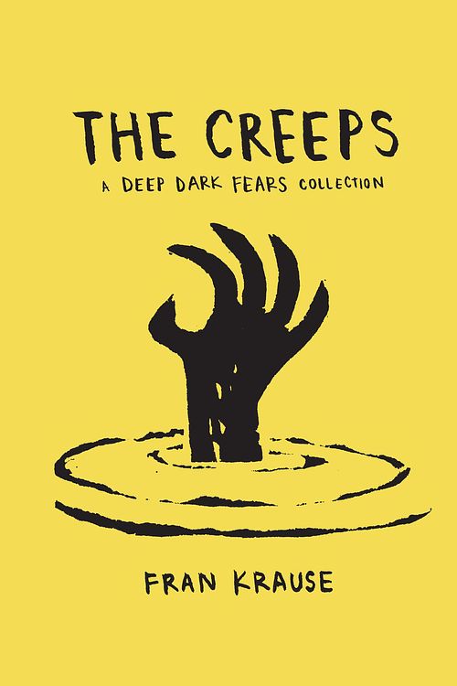 Cover Art for 9780399579141, The CreepsA Deep Dark Fears Collection by Fran Krause