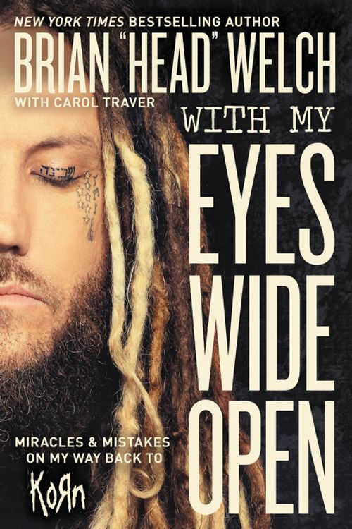 Cover Art for 9780718030605, With My Eyes Open by Brian "Head" Welch
