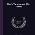 Cover Art for 9781378555583, Elsie's Vacation and After Events by Martha Finley