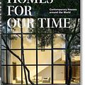 Cover Art for 9783836581912, Homes For Our Time. Contemporary Houses around the World - 40 by Philip Jodidio