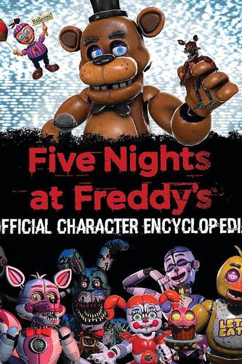 Cover Art for 9781338804737, Five Nights at Freddy's Character Encyclopedia (An AFK Book) (Media tie-in) by Scott Cawthon