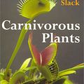 Cover Art for 9781899296132, Carnivorous Plants by Adrian Slack