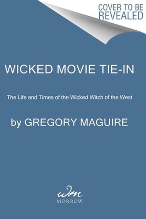 Cover Art for 9780062852847, Wicked [Movie Tie-in] by Gregory Maguire