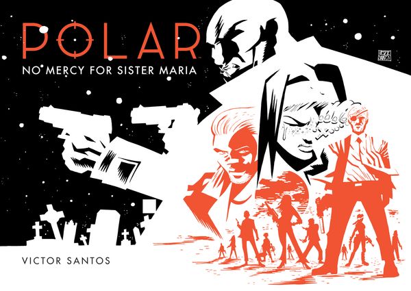 Cover Art for 9781506700533, Polar Volume 3 No Mercy For Sister Maria by Victor Santos