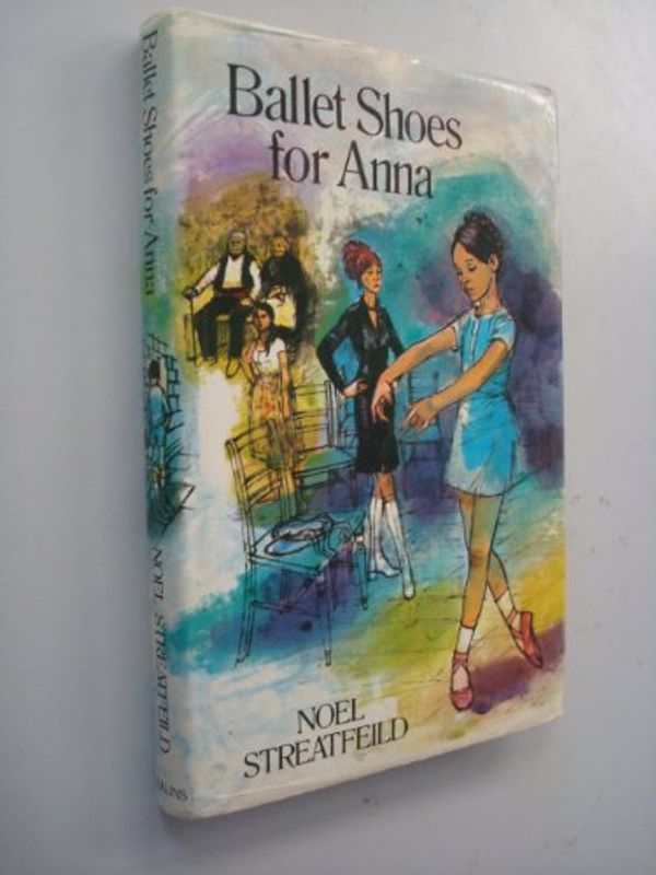 Cover Art for 9780001950047, Ballet Shoes for Anna by Noel Streatfeild