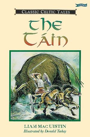 Cover Art for 9780862782382, The Tain: The Great Celtic Epic by Liam MacUistin