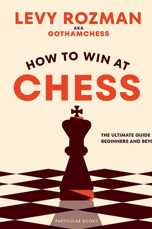 Cover Art for 9780241676738, How to Win At Chess by Levy Rozman