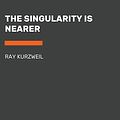 Cover Art for B08ZJRL8KM, The Singularity Is Nearer by Ray Kurzweil