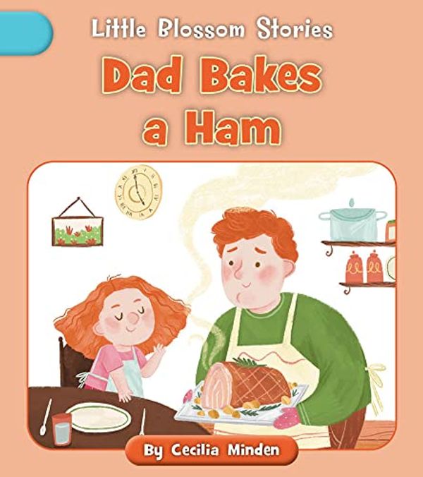 Cover Art for 9781668918852, Dad Bakes a Ham by Cecilia Minden