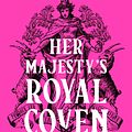 Cover Art for 9780008478506, Her Majesty's Royal Coven by Juno Dawson