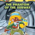 Cover Art for 9780439661621, The Phantom of the Subway by Geronimo Stilton