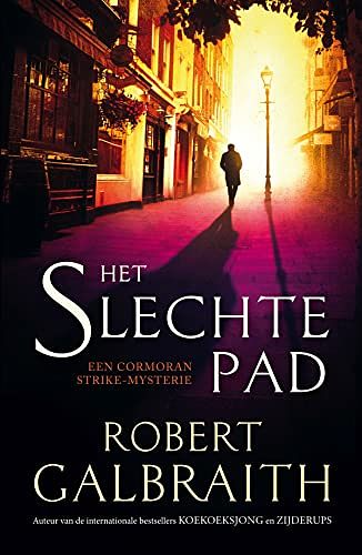 Cover Art for 9789022575970, Het slechte pad (Cormoran Strike (3)) by Robert Galbraith