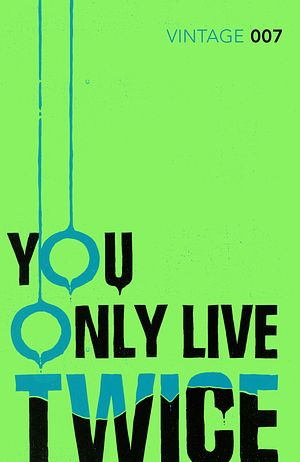 Cover Art for 9780099576983, You Only Live Twice by Ian Fleming