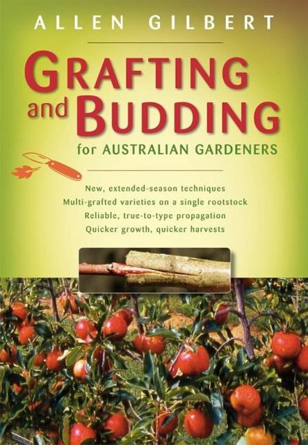 Cover Art for 9781864471236, Grafting and Budding for Australian Gardeners by Allen Gilbert