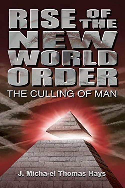 Cover Art for 9780988982000, Culling of Man : Rise of the New World Order by Jeff Hays