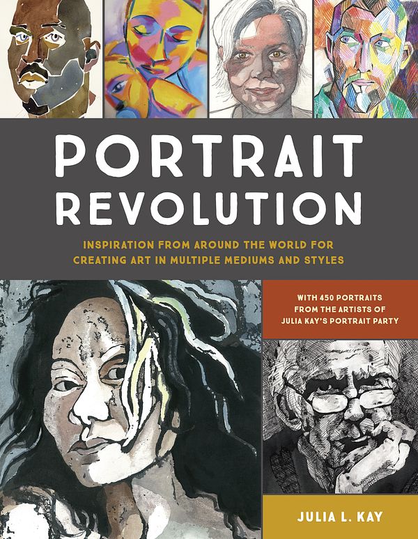 Cover Art for 9781607749967, Portrait RevolutionInspiration from Around the World for Creating ... by Julia L. Kay