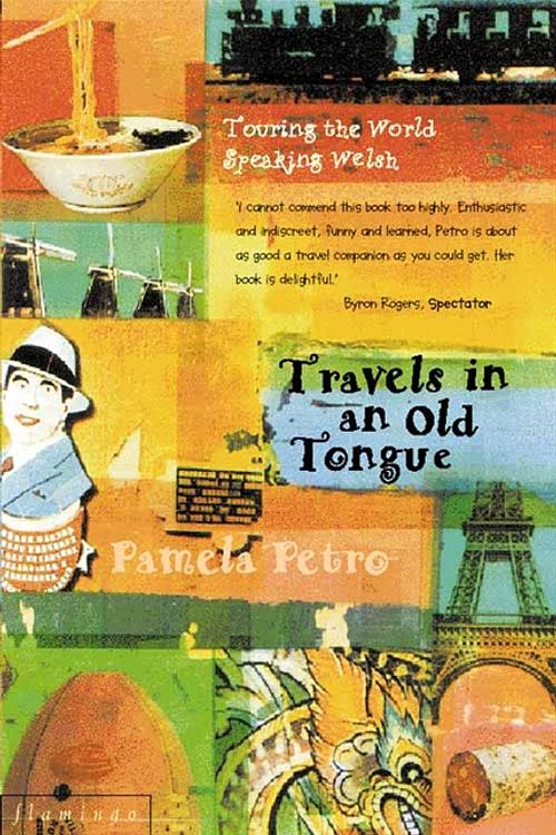 Cover Art for 9780006550105, Travels in an Old Tongue: Touring the World Speaking Welsh by Pamela Petro