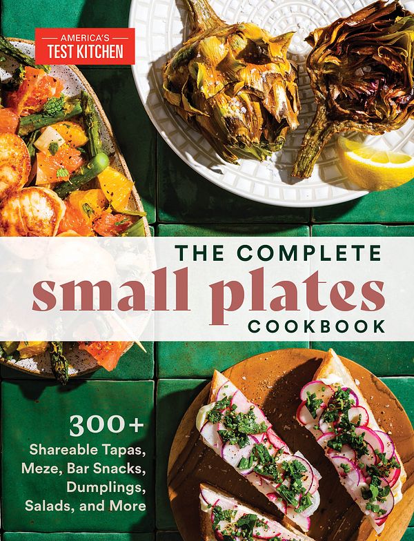 Cover Art for 9781954210370, The Complete Small Plates Cookbook: 300+ Shareable Tapas, Meze, Bar Snacks, Dumplings, Salads, and More by America's Test Kitchen