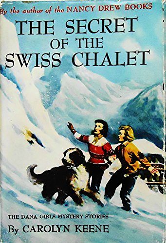 Cover Art for B0007F4C8O, The Secret of the Swiss Chalet (The Dana Girls Mystery Stories, No.20) by Carolyn Keene