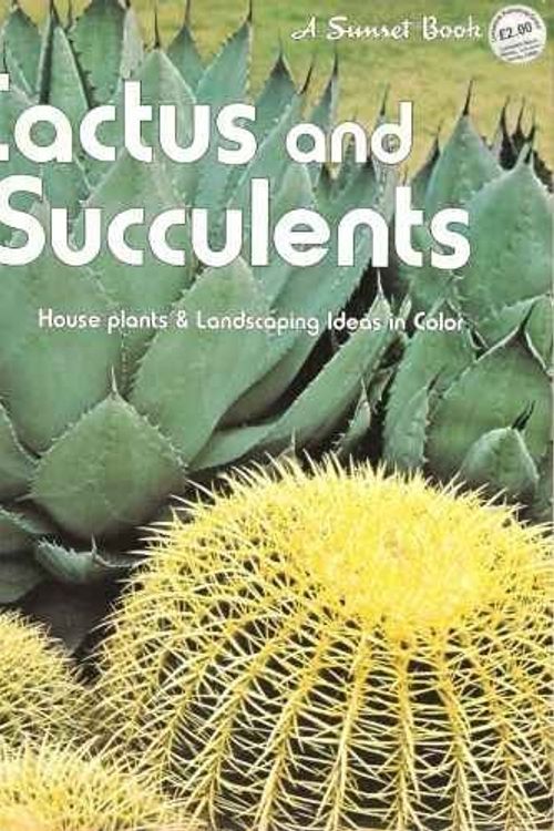 Cover Art for 9780376037527, Cactus and Succulents by Sunset